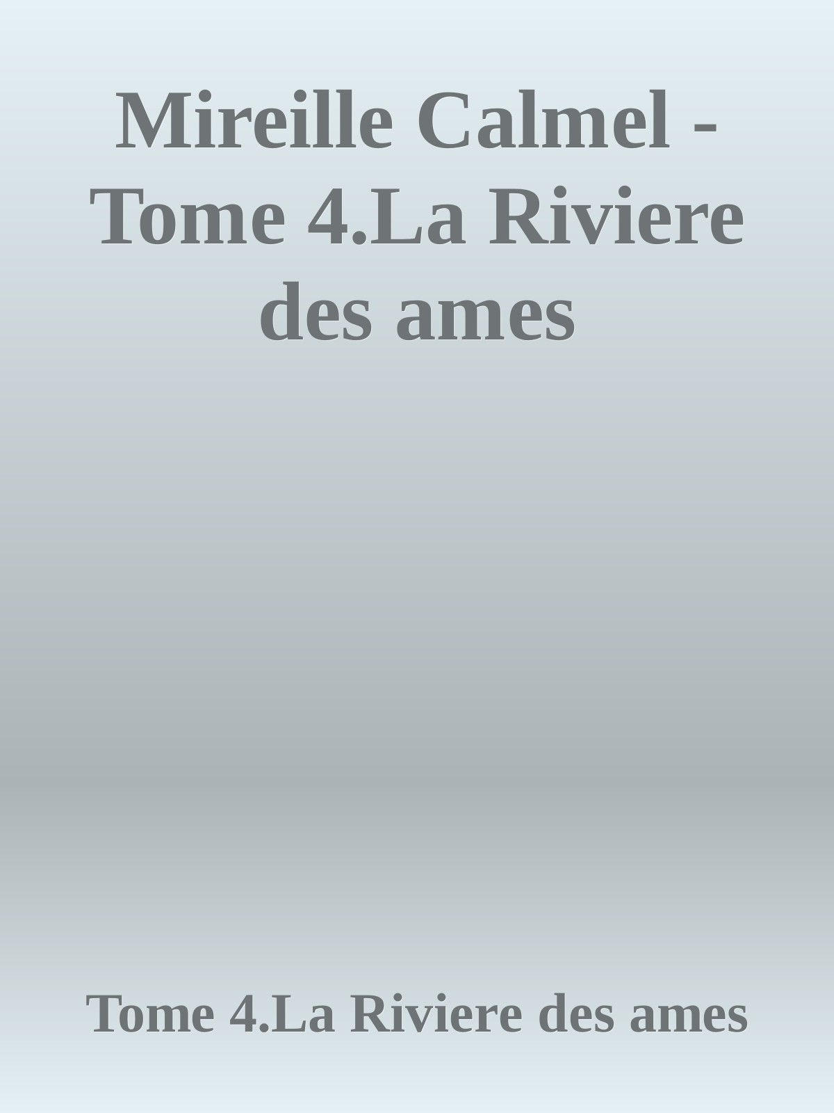 Tome 4.La Riviere des ames