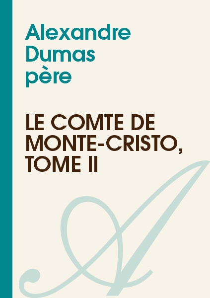 Le Comte de Monte-Cristo, Tome II